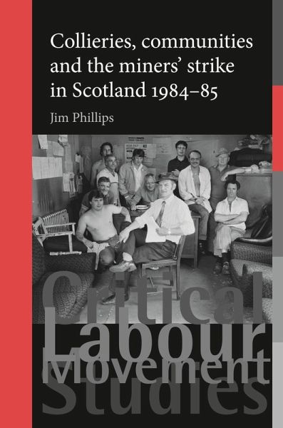 Collieries, communities and the miners' strike in Scotland, 1984-85 (eBook, PDF) Collieries, communities and the miners' strike in Scotland, 1984-85 (eBook, PDF)