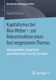 Kapitalismus bei Max Weber - zur Rekonstruktion eines fast vergessenen Themas (eBook, PDF)