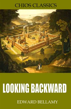 Looking Backward (eBook, ePUB) - Bellamy, Edward
