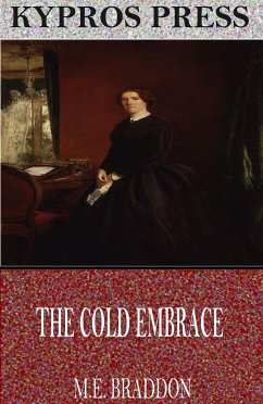The Cold Embrace (eBook, ePUB) - Braddon, M.E.