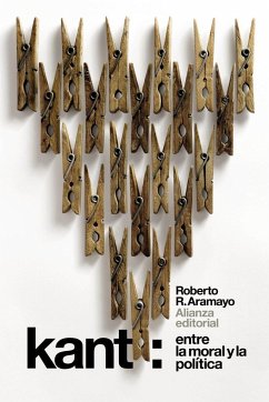 Kant : entre la moral y la política - Rodríguez Aramayo, Roberto
