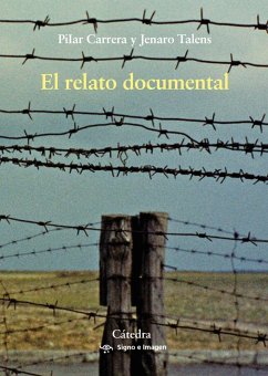 El relato documental : efectos de sentido y modos de recepción - Talens Carmona, Jenaro; Carrera, Pilar