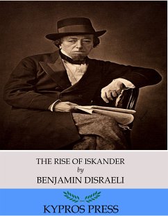 The Rise of Iskander (eBook, ePUB) - Disraeli, Benjamin