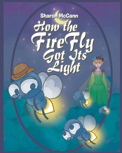 How the Fire Fly Got Its Light - McCann, Sharon