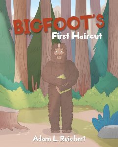 Bigfoot's First Haircut - Reichert, Adam L.