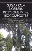 Sugar Palm Biofibers, Biopolymers, and Biocomposites (eBook, ePUB)