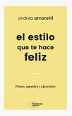 El estilo que te hace feliz : pistas, apuntes y ejercicios