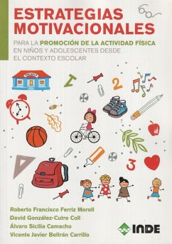 Estrategias motivacionales para la promoción de la actividad física en niños y adolescentes desde el contexto escolar - Ferriz Morell, Roberto Francisco . . . [et al.