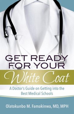 Get Ready for Your White Coat - Famakinwa, Olatokunbo M.