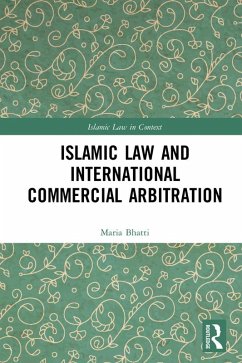 Islamic Law and International Commercial Arbitration (eBook, PDF) - Bhatti, Maria