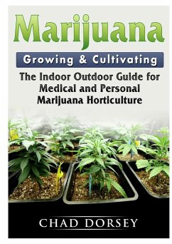 Marijuana Growing & Cultivating - Dorsey, Chad