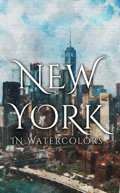 New York In Watercolors (eBook, ePUB) - Martina, Daniyal