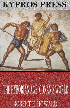 The Hyborian Age: Conan’s World (eBook, ePUB) - E. Howard, Robert