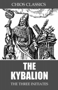 The Kybalion (eBook, ePUB) - Three Initiates, The