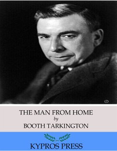 The Man from Home (eBook, ePUB) - Tarkington, Booth