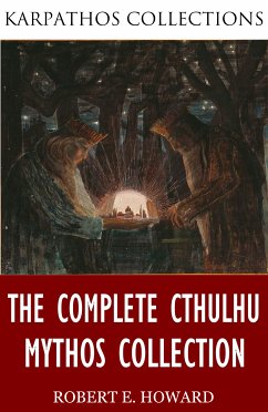 The Complete Cthulhu Mythos Collection (eBook, ePUB) - E. Howard, Robert