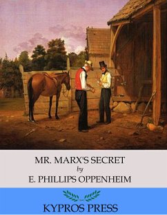 Mr. Marx’s Secret (eBook, ePUB) - Phillips Oppenheim, E.