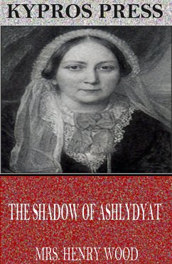 The Shadow of Ashlydyat (eBook, ePUB) - Henry Wood, Mrs.