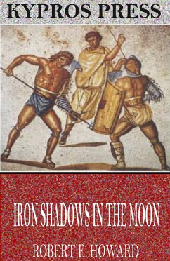 Iron Shadows in the Moon (eBook, ePUB) - E. Howard, Robert