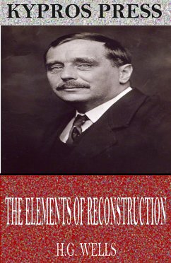 The Elements of Reconstruction (eBook, ePUB) - Wells, H. G.