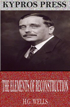 The Elements of Reconstruction (eBook, ePUB) - Wells, H.G.