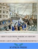Hero Tales from American History (eBook, ePUB)