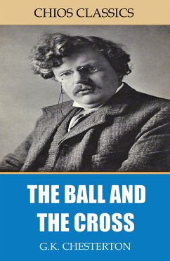 The Ball and the Cross (eBook, ePUB) - Chesterton, G. K.