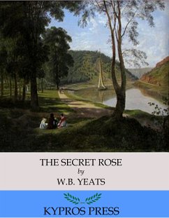 The Secret Rose (eBook, ePUB) - B. Yeats, W.