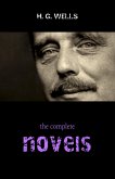 Complete Novels of H. G. Wells (Over 55 Works: The Time Machine, The Island of Doctor Moreau, The Invisible Man, The War of the Worlds, The History of Mr. Polly, The War in the Air and many more!) (eBook, ePUB)