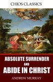 Absolute Surrender and Abide in Christ (eBook, ePUB)