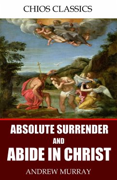 Absolute Surrender and Abide in Christ (eBook, ePUB) - Murray, Andrew