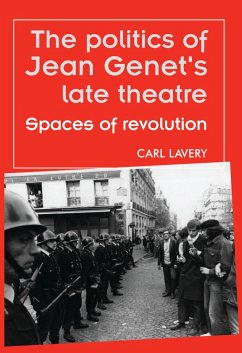 The politics of Jean Genet's late theatre (eBook, PDF) - Lavery, Carl