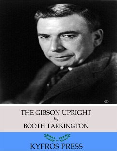 The Gibson Upright (eBook, ePUB) - Tarkington, Booth