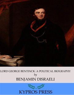 Lord George Bentinck: A Political Biography (eBook, ePUB) - Disraeli, Benjamin