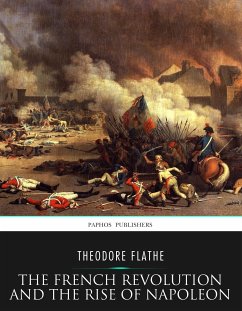 The French Revolution and the Rise of Napoleon (eBook, ePUB) - Flathe, Theodore