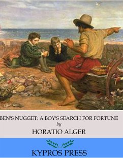 Ben's Nugget: A Boy's Search for Fortune (eBook, ePUB) - Alger, Horatio