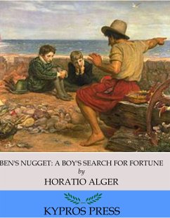 Ben’s Nugget: A Boy’s Search for Fortune (eBook, ePUB) - Alger, Horatio