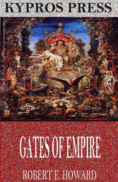 Gates of Empire (eBook, ePUB) - E. Howard, Robert