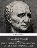 Julius Caesar and the Foundation of the Roman Imperial System (eBook, ePUB)