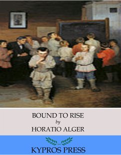 Bound to Rise (eBook, ePUB) - Alger, Horatio