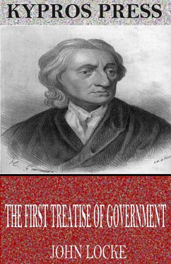 The First Treatise of Government (eBook, ePUB) - Locke, John