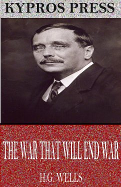 The War That Will End War (eBook, ePUB) - Wells, H.G.