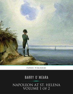 Napoleon at St. Helena Volume 1 of 2 (eBook, ePUB) - O'Meara, Barry