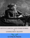 Kitty's Class Day and Other Stories (eBook, ePUB)