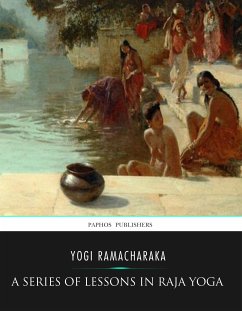 A Series of Lessons in Raja Yoga (eBook, ePUB) - Ramacharaka, Yogi