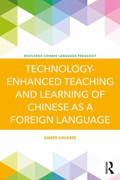 Technology-Enhanced Teaching and Learning of Chinese as a Foreign Language (eBook, PDF) - Navarre, Amber