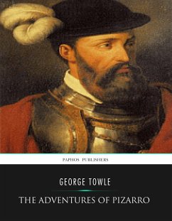 The Adventures of Pizarro (eBook, ePUB) - Towle, George