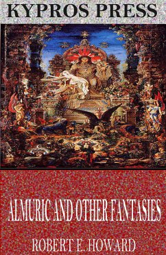 Almuric and Other Fantasies (eBook, ePUB) - E. Howard, Robert