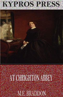 At Chrighton Abbey (eBook, ePUB) - Braddon, M.E.