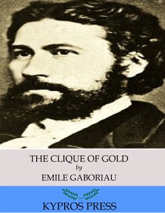 The Clique of Gold (eBook, ePUB) - Gaboriau, Emile